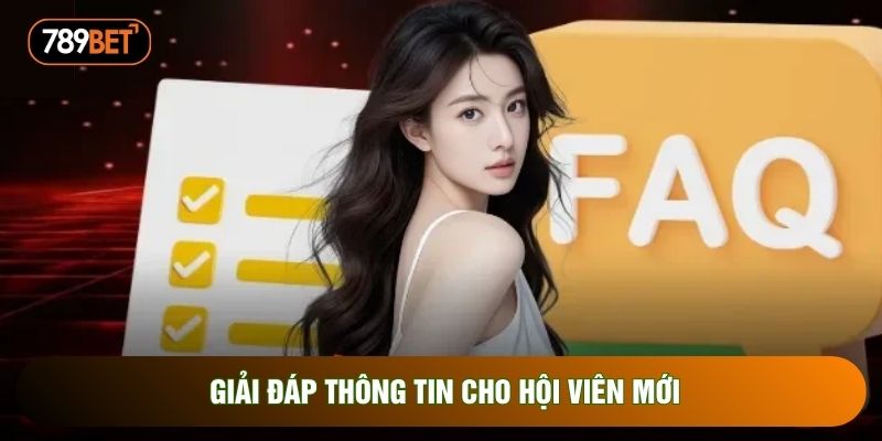 Giải đáp thông tin cho hội viên mới