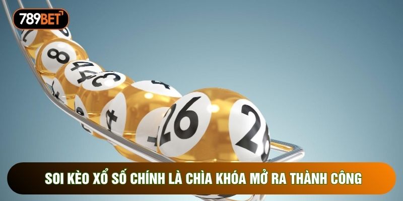 Soi kèo xổ số chính là chìa khóa mở ra thành công Soi kèo xổ số chính là chìa khóa mở ra thành công