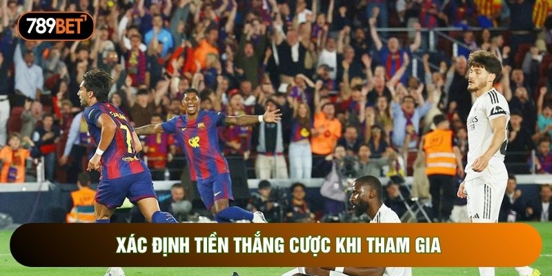 Xác định tiền thắng cược khi tham gia