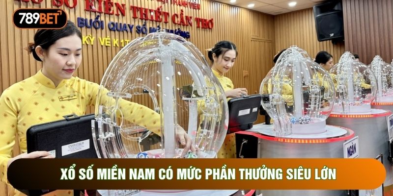 Xổ số miền nam có mức phần thưởng siêu lớn Xổ số miền nam có mức phần thưởng siêu lớn